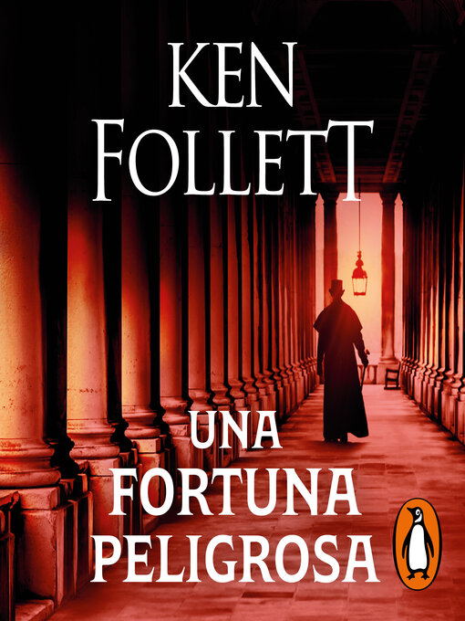 Title details for Una fortuna peligrosa by Ken Follett - Available